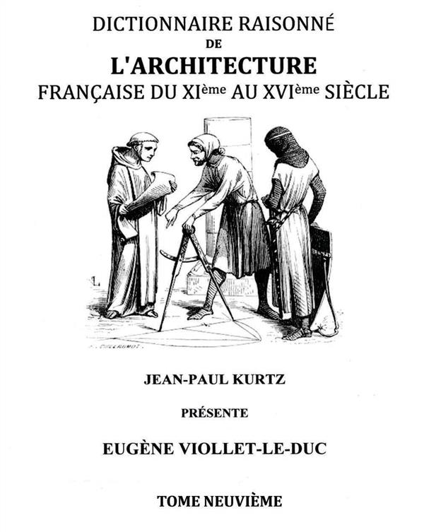 DICTIONNAIRE RAISONNE DE L'ARCHITECTURE FRANCAISE DU XIE AU XVIE SIECLE TOME IX