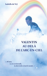 VALENTIN AU-DELA DE L'ARC-EN-CIEL - ILLUSTRATIONS, COULEUR