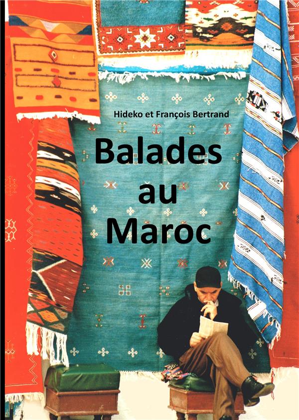 BALADES AU MAROC - ILLUSTRATIONS, COULEUR