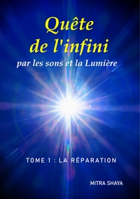 QUETE DE L'INFINI PAR LES SONS ET LA LUMIERE, TOME 1: LA REPARATION - ILLUSTRATIONS, COULEUR