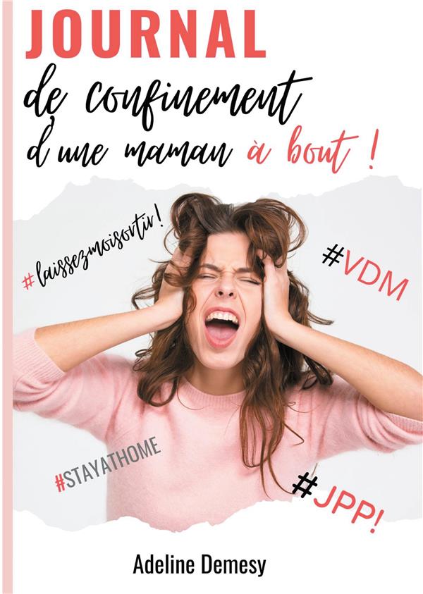 JOURNAL DE CONFINEMENT D'UNE MAMAN A BOUT ! - ILLUSTRATIONS, COULEUR
