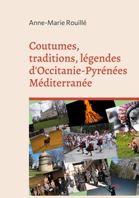 COUTUMES, TRADITIONS, LEGENDES D'OCCITANIE-PYRENEES MEDITERRANEE - ILLUSTRATIONS, COULEUR