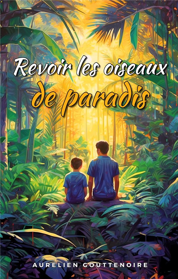 REVOIR LES OISEAUX DE PARADIS