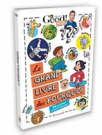 DR GOOD ! KIDS - LE GRAND LIVRE DES POURQUOI - 300 QUESTIONS ET LEURS REPONSES
