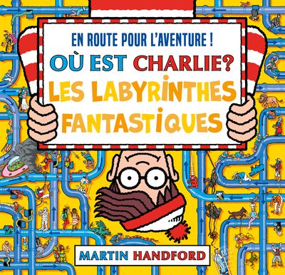 Ou est charlie ? - les labyrinthes fantastiques