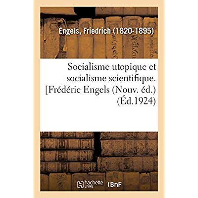 Socialisme utopique et socialisme scientifique. [frederic engels (nouv. ed.)