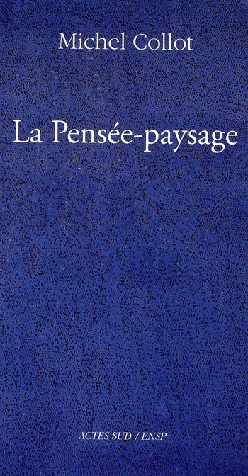 La pensee-paysage - philosophie, arts, litterature