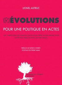 (R)EVOLUTIONS - POUR UNE POLITIQUE EN ACTES