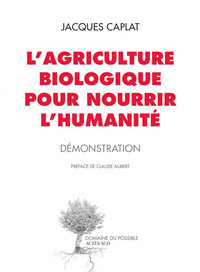 L'AGRICULTURE BIOLOGIQUE POUR NOURRIR L'HUMANITE - DEMONSTRATION