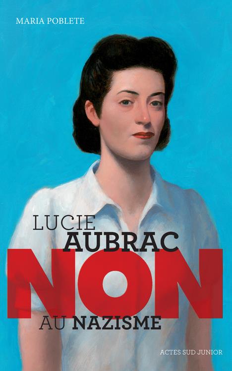 Lucie aubrac : "non au nazisme"