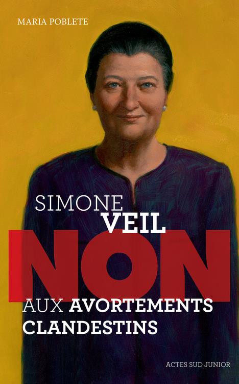 SIMONE VEIL : NON AUX AVORTEMENTS CLANDESTINS ! (NE)