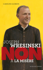 JOSEPH  WRESINSKI : "NON A LA MISERE"