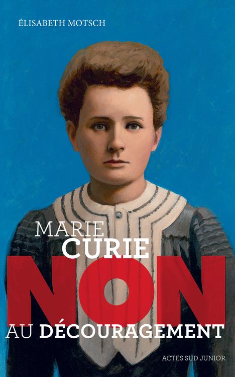 Marie curie : "non au decouragement"