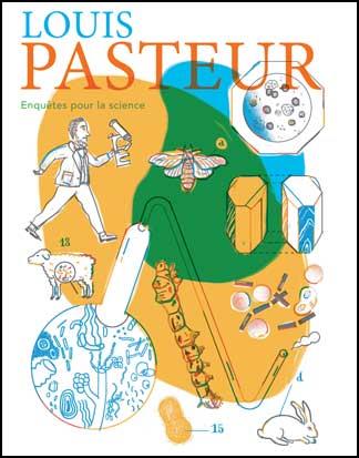 Louis pasteur : enquetes pour la science