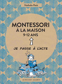 MONTESSORI A LA MAISON - 9-12 ANS