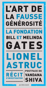 L'ART DE LA FAUSSE GENEROSITE - LA FONDATION BILL ET MELINDA GATES