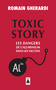 TOXIC STORY - LES DANGERS DE L'ALUMINIUM DANS LES VACCINS