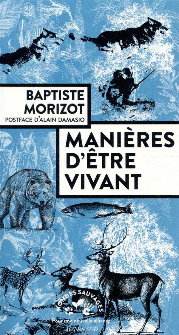 Manieres d'etre vivant - enquetes sur la vie a travers nous