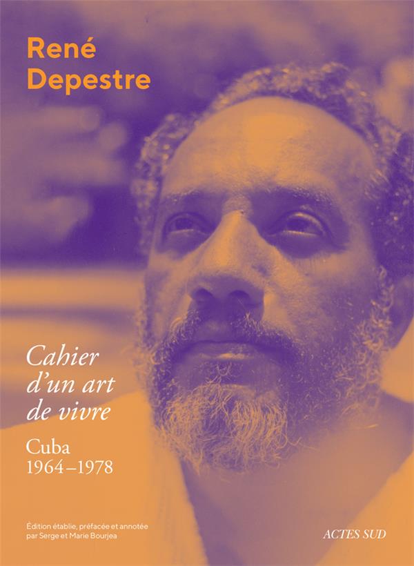 CAHIER D'UN ART DE VIVRE - JOURNAL DE CUBA, 1964-1978