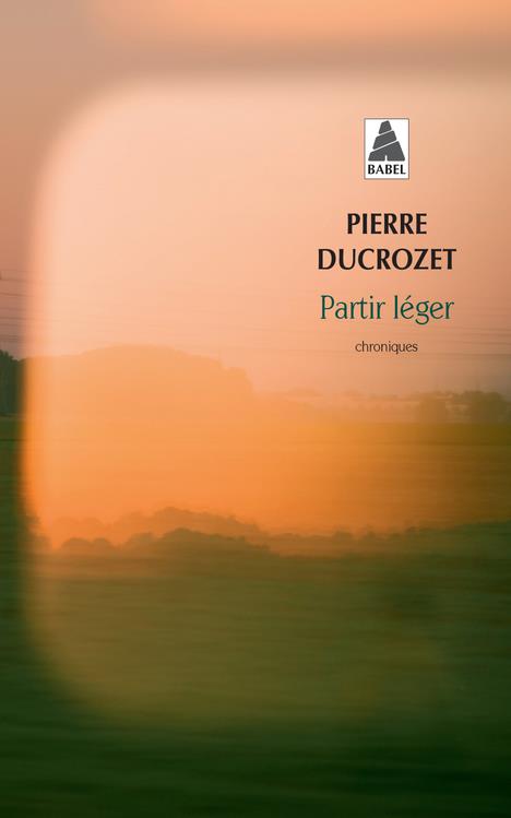 Partir leger (babel) - un an de chroniques dans liberation