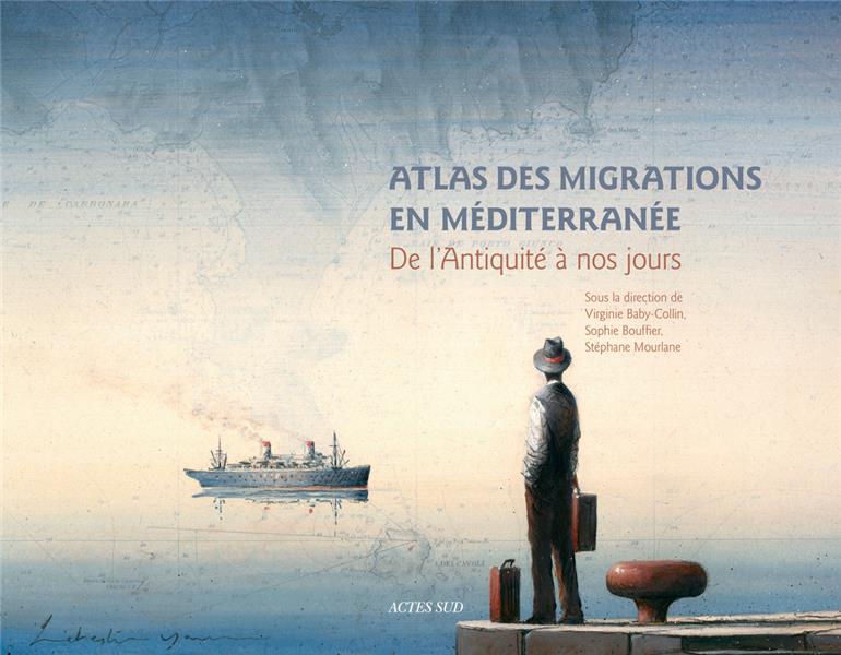 Atlas des migrations en mediterranee - de l'antiquite a nos jours