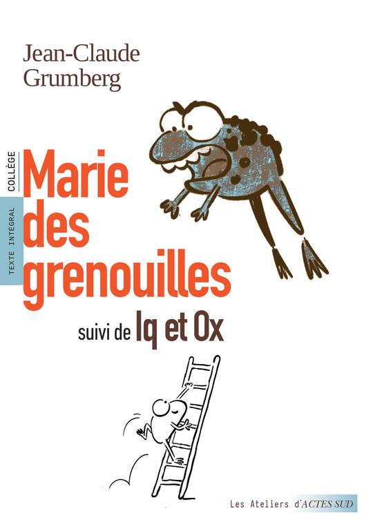 Marie des grenouilles - suivi de iq et ox - illustrations, couleur