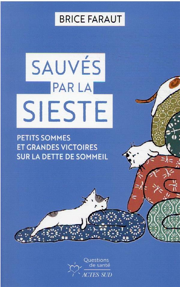 Sauves par la sieste - petits sommes et grandes victoires sur la dette de sommeil