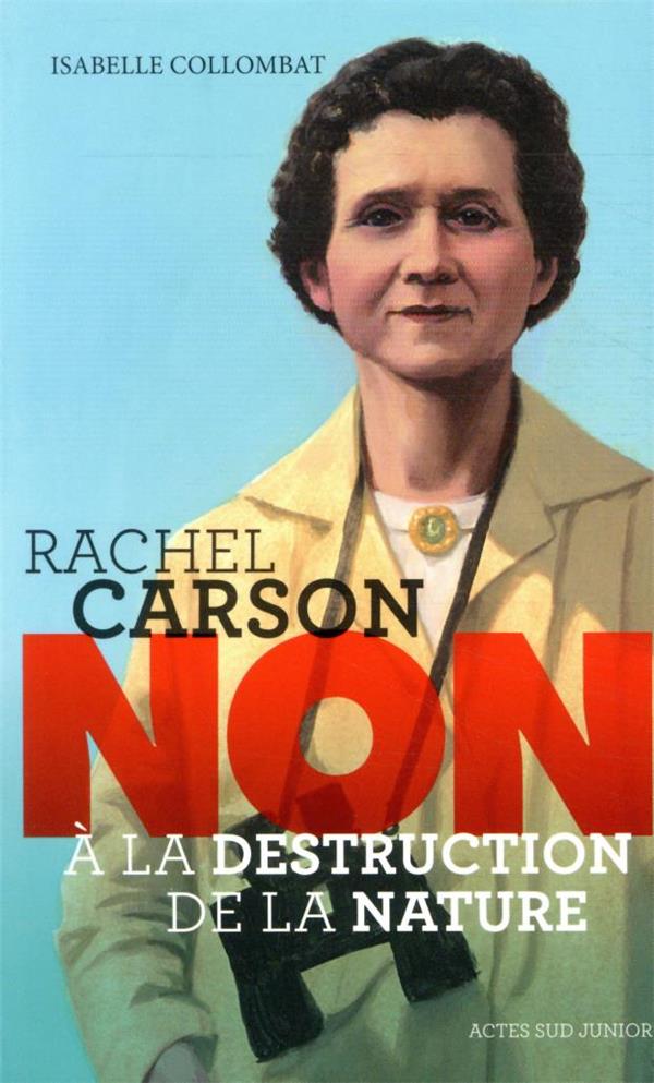 RACHEL CARSON : NON A LA DESTRUCTION DE