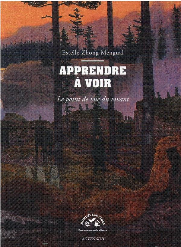Apprendre a voir - le point de vue du vivant