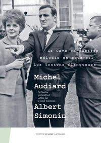 MICHEL AUDIARD - ALBERT SIMONIN - LE CAVE SE REBIFFE, MELODIE EN SOUS-SOL, LES TONTONS FLINGUEURS