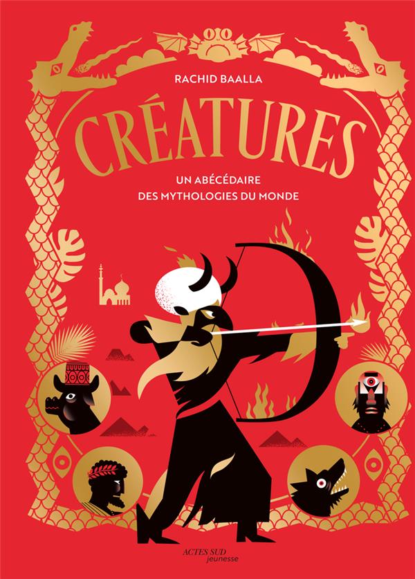 Creatures - un abecedaire des mythologies du monde