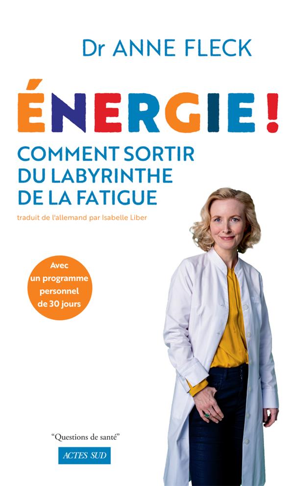 ENERGIE ! - COMMENT SORTIR DU LABYRINTHE DE LA FATIGUE