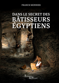 DANS LE SECRET DES BATISSEURS EGYPTIENS