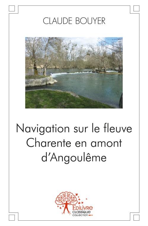NAVIGATION SUR LE FLEUVE CHARENTE EN AMONT D'ANGOULEME