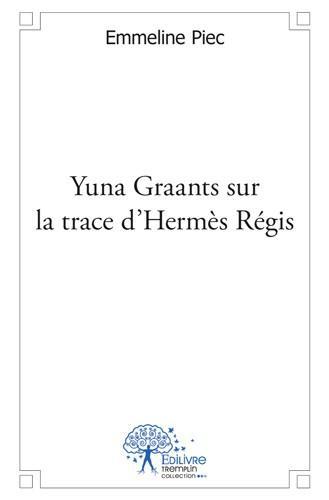 YUNA GRAANTS SUR LA TRACE D'HERMES REGIS