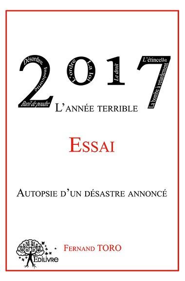 2017 L'ANNEE TERRIBLE - ESSAI - AUTOPSIE D'UN DESASTRE ANNONCE
