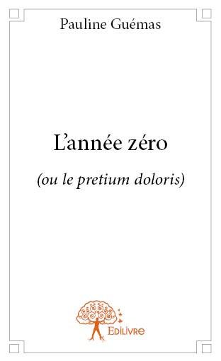 L'ANNEE ZERO - (OU LE PRETIUM DOLORIS)
