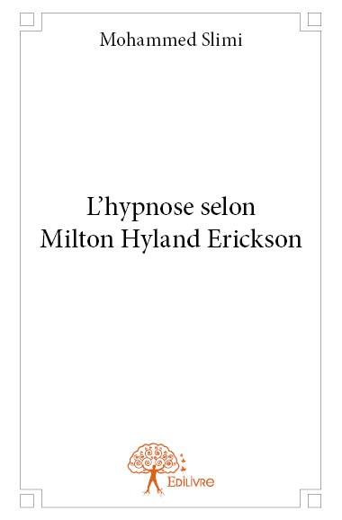 L HYPNOSE SELON MILTON HYLAND ERICKSON