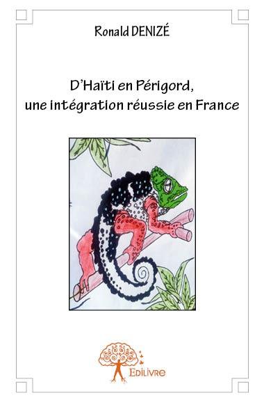 D HAITI EN PERIGORD, UNE INTEGRATION REUSSIE EN FRANCE