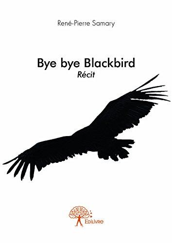 BYE BYE BLACKBIRD - TRIPTYQUE 1