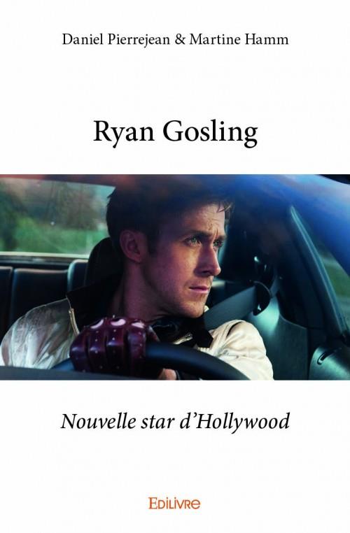 RYAN GOSLING - NOUVELLE STAR D'HOLLYWOOD