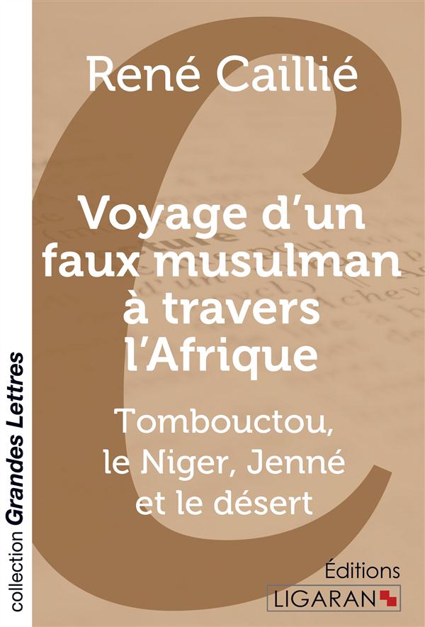 VOYAGE D'UN FAUX MUSULMAN A TRAVERS L'AFRIQUE (GRANDS CARACTERES) - TOMBOUCTOU, LE NIGER, JENNE ET L