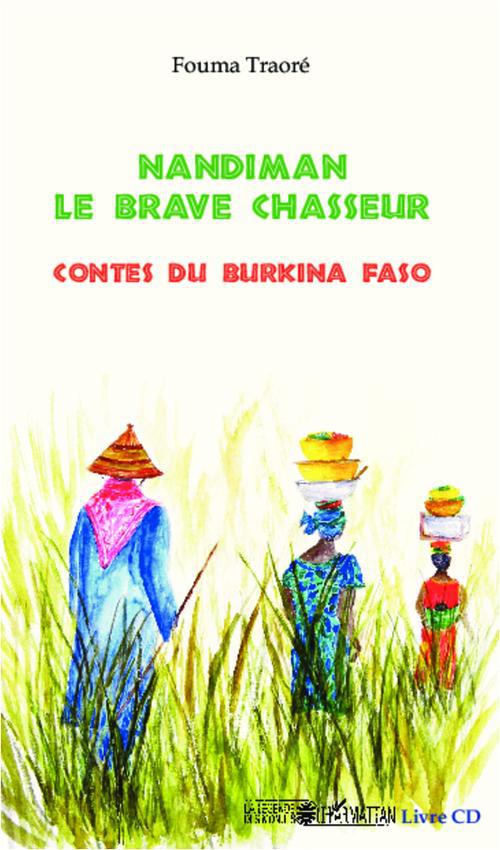 NANDIMAN LE BRAVE CHASSEUR - CONTES DU BURKINA FASO - (CD INCLUS)