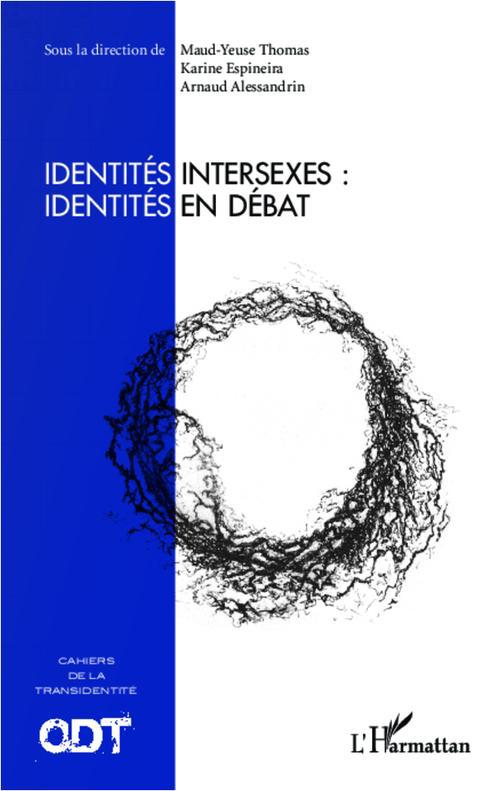IDENTITES INTERSEXES : IDENTITES EN DEBAT - CAHIERS DE LA TRANSIDENTITE N  2