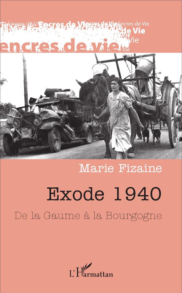 EXODE 1940 - DE LA GAUME A LA BOURGOGNE