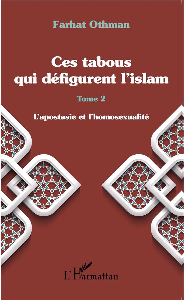 CES TABOUS QUI DEFIGURENT L'ISLAM - VOL02 - TOME 2 - L'APOSTASIE ET L'HOMOSEXUALITE
