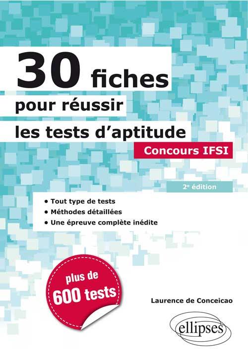 30 FICHES POUR REUSSIR LES TESTS D APTITUDE - CONCOURS IFSI - 2E EDITION