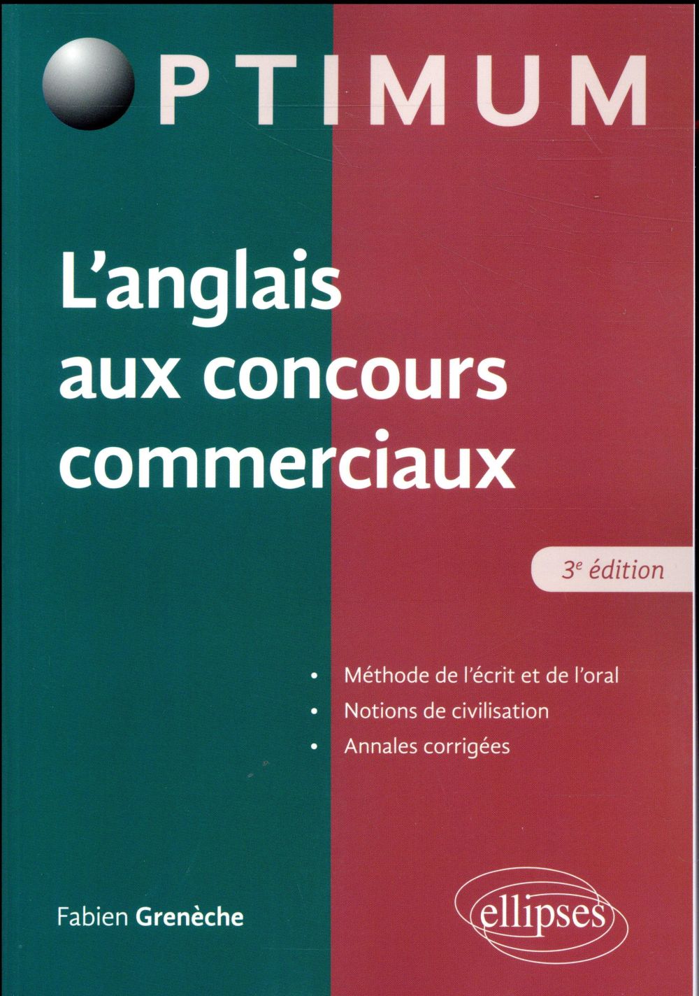 L'ANGLAIS AUX CONCOURS COMMERCIAUX (METHODE DE L'ECRIT ET DE L'ORAL, NOTIONS DE CIVILISATION, ANNALE