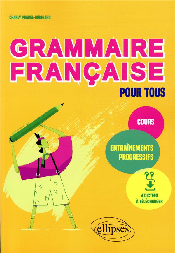 GRAMMAIRE FRANCAISE POUR TOUS. COURS ET ENTRAINEMENTS PROGRESSIFS
