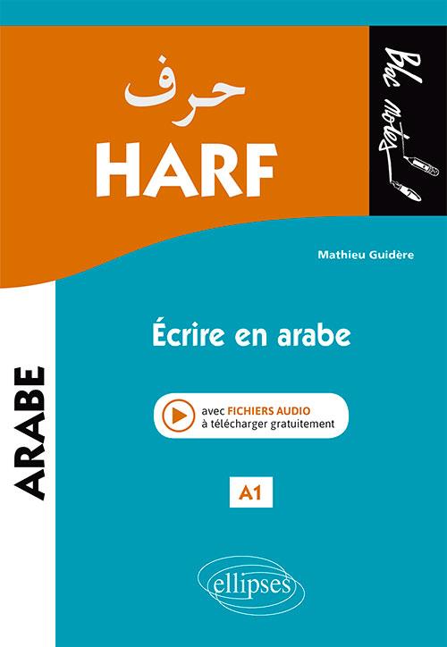 HARF. ECRIRE EN ARABE. A1 (NIVEAU 1)